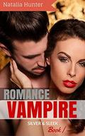 VAMPIRE ROMANCE: Silver and Sleek (Secret Blood Gate World #1) by Natalia Hunter