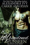 Abandoned and Unseen by Alexandra Ivy, Carrie Ann Ryan