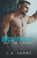 Uncontrollable by C.A. Harms