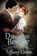 Duchess Beware (Secrets & Scandals #2) by Tiffany Green