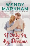 If Only In My Dreams by Wendy Markham