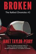 Broken (The Raiford Chronicles #3) by Janet Taylor-Perry