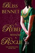 A Rebel without a Rogue (The Penningtons #1) by Bliss Bennet