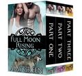 Full Moon Rising: Parts 1-3 by Amy Green