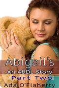 Abigail's: an ABDL Story, Part 2 by Ada O'Flaherty