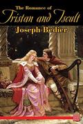 The Romance of Tristan and Iseult by M. Joseph Bedier