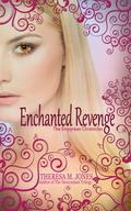 Enchanted Revenge (Empyrean Chronicles #1) by Theresa M. Jones