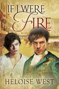 If I Were Fire by Heloise West