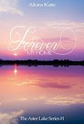Forever My Home (Aster Lake #1) by Silvia Curry