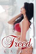 Freed (Uninhibited #3) by Kimberly Bracco