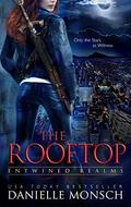 The Rooftop: A Short Story of the Entwined Realms (Entwined Realms #1.6) by Danielle Monsch