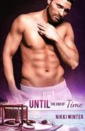 Until the End of Time by Nikki Winter