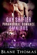 Gay Shifter Paranormal Romance Omnibus by Blane Thomas