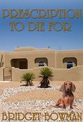 Prescription to Die For (Deanna Devlin #1) by Bridget Bowman