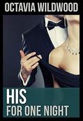 His for One Night: A Novel by Octavia Wildwood