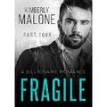 FRAGILE: A Billionaire Romance  (Part Four) by Kimberly Malone