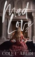 Mad Love 2 by Colet Abedi