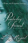 Pemberley Forest: A Pride and Prejudice Fantasy by L.K. Rigel