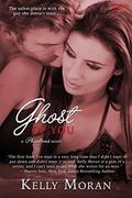 Ghost of You by Kelly Moran