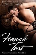 French Tart (Naughty Ladies of Nice #1) by Sloane Taylor