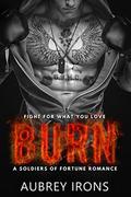 Burn (A Soldiers of Fortune Romance) by Aubrey Irons