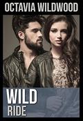 Wild Ride: A Novel by Octavia Wildwood