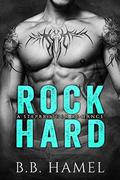 Rock Hard by B. B. Hamel