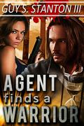 Agent finds a Warrior (The Agents for Good #6) by Guy Stanton III