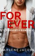 FOREVER: A Stepbrother Romance (Book #4) by Darlene Jacobs