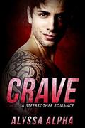 Crave: A Stepbrother Romance by Alyssa Alpha