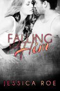 Falling For Him (Fortunate #3) by Jessica Roe