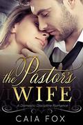 The Pastor's Wife: A Domestic Discipline Romance by Caia Fox