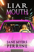 Liar Mouth by Jane Myers Perrine