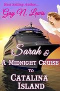 Sarah and a Midnight Cruise to Catalina by Gay N. Lewis