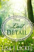 The Last Detail by Lisa J. Lickel