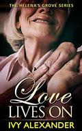 Love Lives On (Helena's Grove #5) by Ivy Alexander
