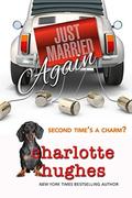Just Married Again: A Romantic Comedy by Charlotte Hughes