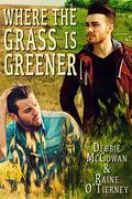 Where the Grass is Greener (Seeds of Tyrone #2) by Raine O'Tierney