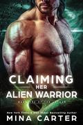 Claiming Her Alien Warrior by Mina Carter
