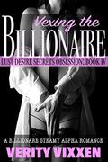 Vexing The Billionaire (Lust Desire Secrets Obsession #4) by Verity Vixxen
