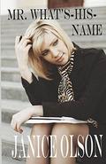 Mr What's-His-Name (Texas Serendipity #1) by Janice Olson