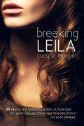 Breaking Leila (Knives & Flowers #1) by Lucy V. Morgan