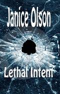 Lethal Intent (Texas Sorority Sisters #2) by Janice Olson