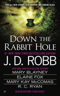 Down the Rabbit Hole by J.D. Robb, Mary Blayney