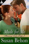 Made for Me (Madison Falls #3) by Susan Behon