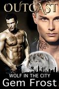 Outcast: A gay alpha omega werewolf romance (Wolf in the City #1) by Meg Harris