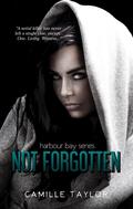 Not Forgotten (Harbour Bay, #1) by Camille Taylor