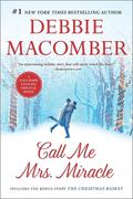 Call Me Mrs. Miracle: The Christmas Basket by Debbie Macomber