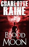 Blood Moon (Grant & Daniels Trilogy #3) by Charlotte Raine