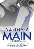 Danny's Main: A Charistown Novel (Charistown #4) by Lisa N. Paul